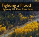 Fighting a Flood - Highway 20, One Year Later