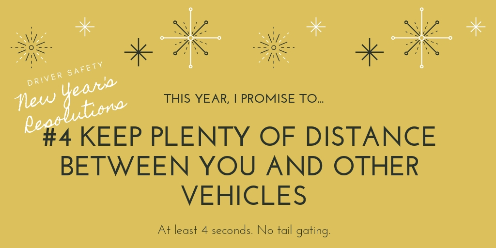 keep your distance from the vehicle in front of you New Years Resolution